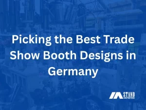 Picking the Best Trade Show Booth Designs in Germany