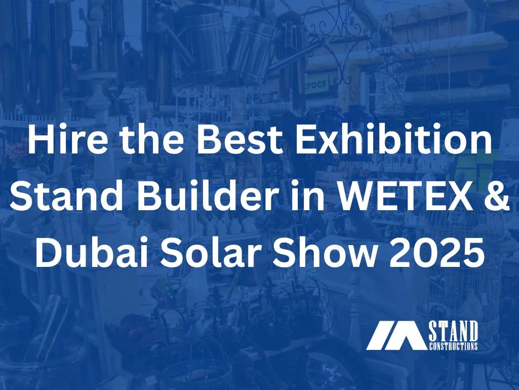 Hire the Best Exhibition Stand Builder in WETEX & Dubai Solar Show 2025